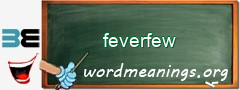 WordMeaning blackboard for feverfew